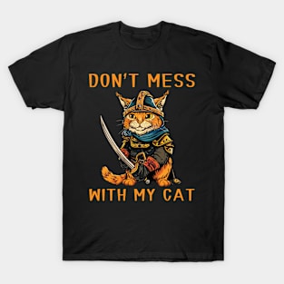 Don't Mess With My Cat - Warrior Cat T-Shirt